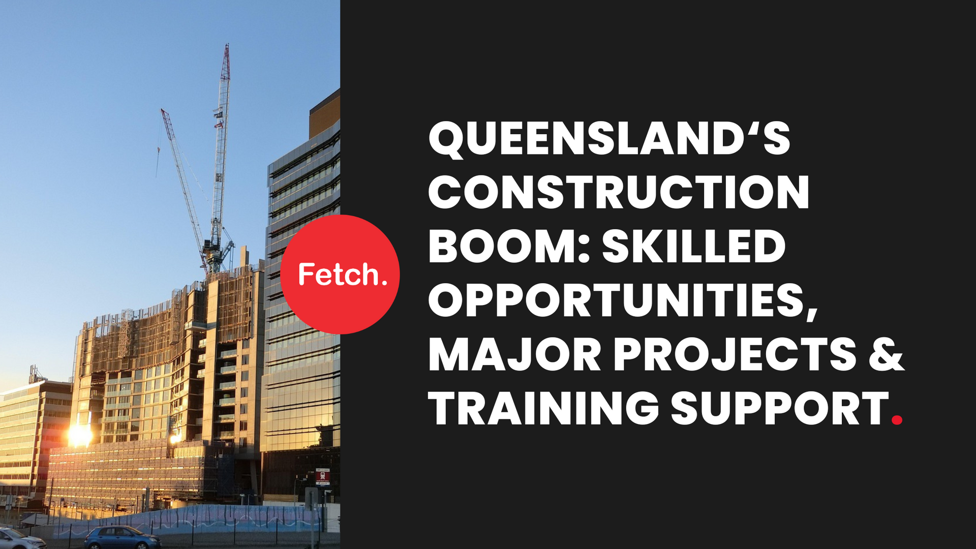Queensland 's construction boom skilled job opportunities major projects & training support