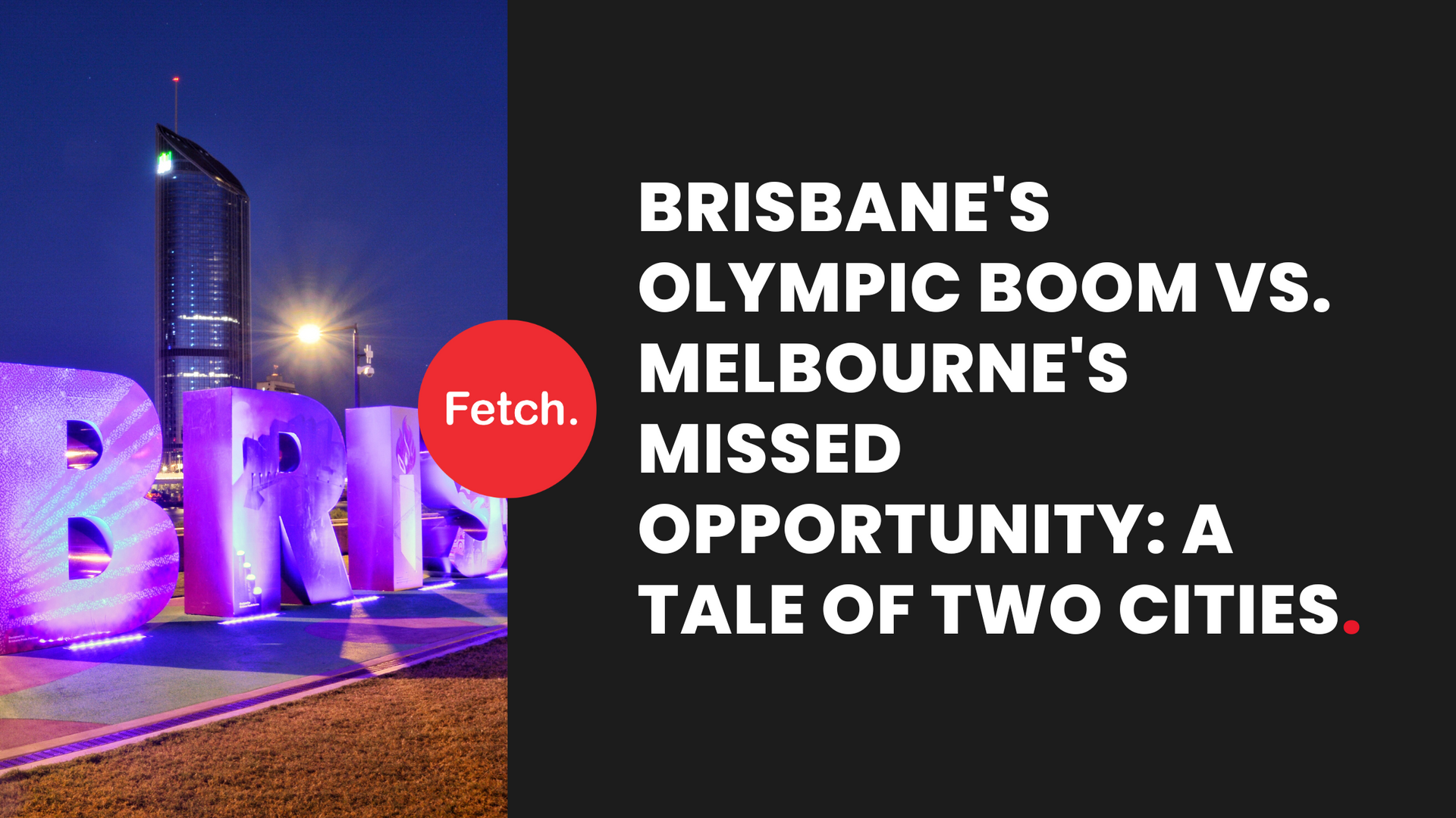 Brisbane 's olympic boom vs. melbourne 's missed opportunity : a tale of two cities