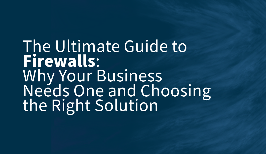 The ultimate guide to firewalls.