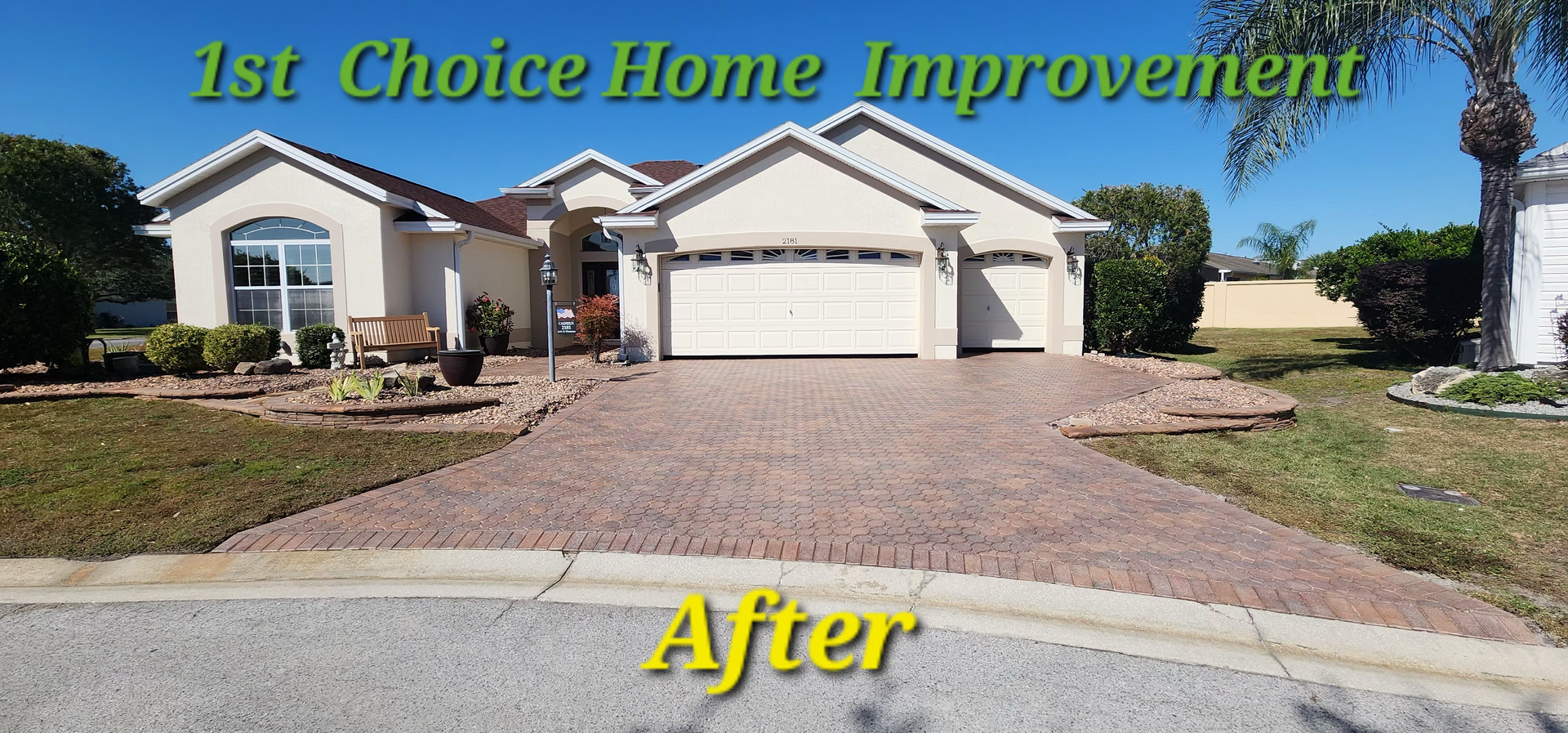 Home with brick driveway and landscaping, under blue sky; “1st Choice Home Improvement” and “After” text.
