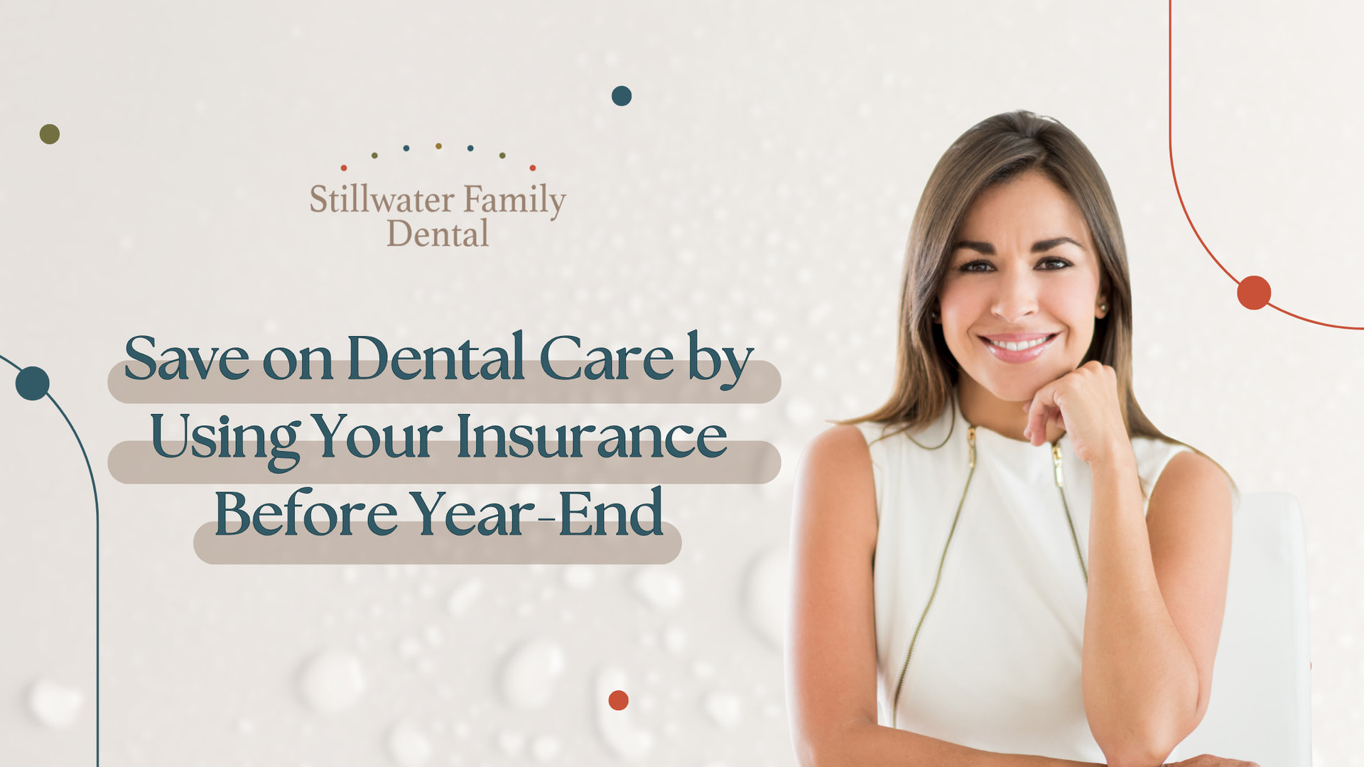 Woman smiling, promoting dental insurance use. Text: