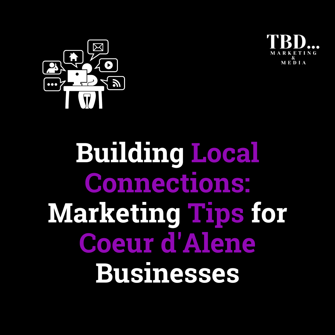 Building Local Connections: Marketing Tips for Coeur d'Alene  Businesses