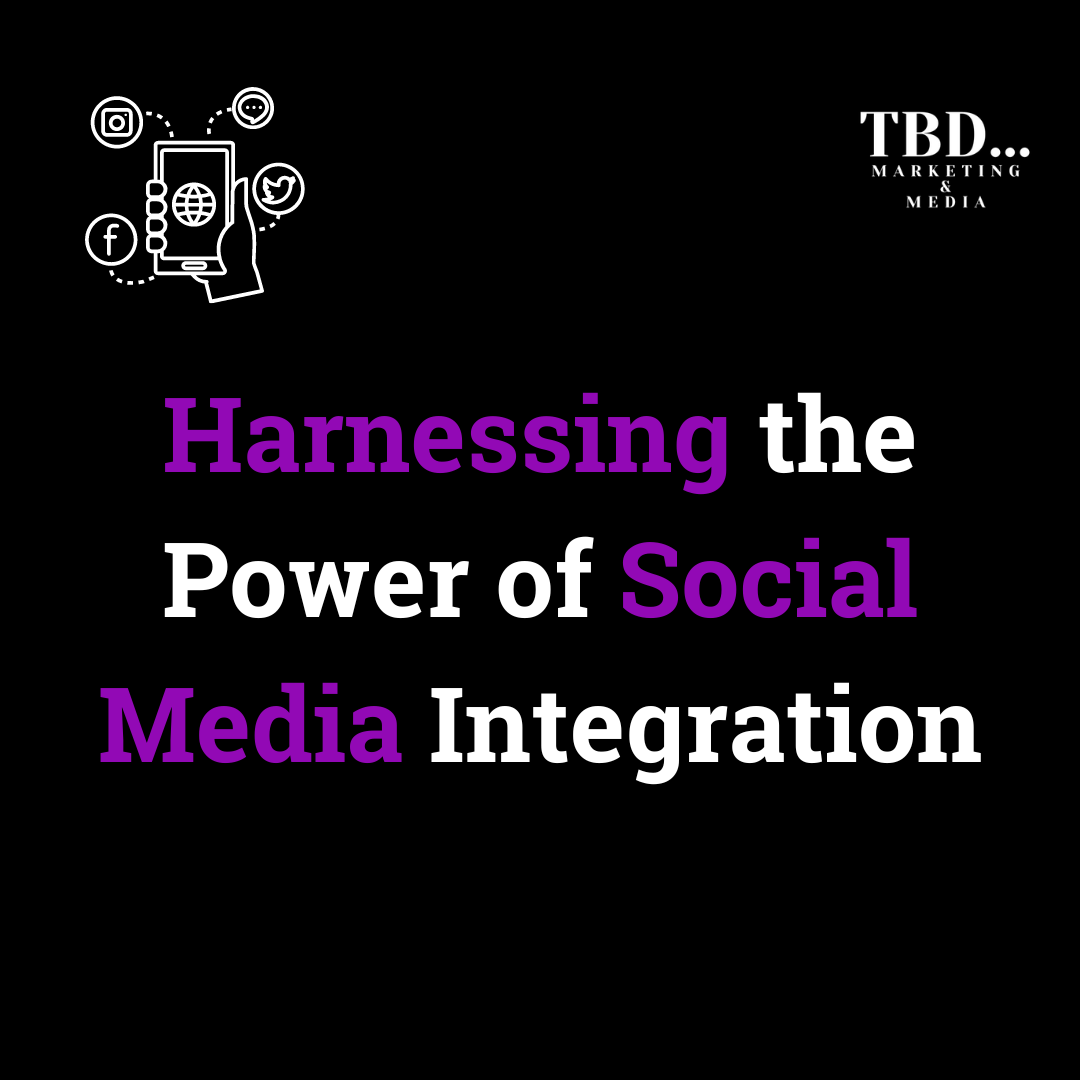 Harnessing the Power of Social Media Integration: Boost Your Business's Online Presence