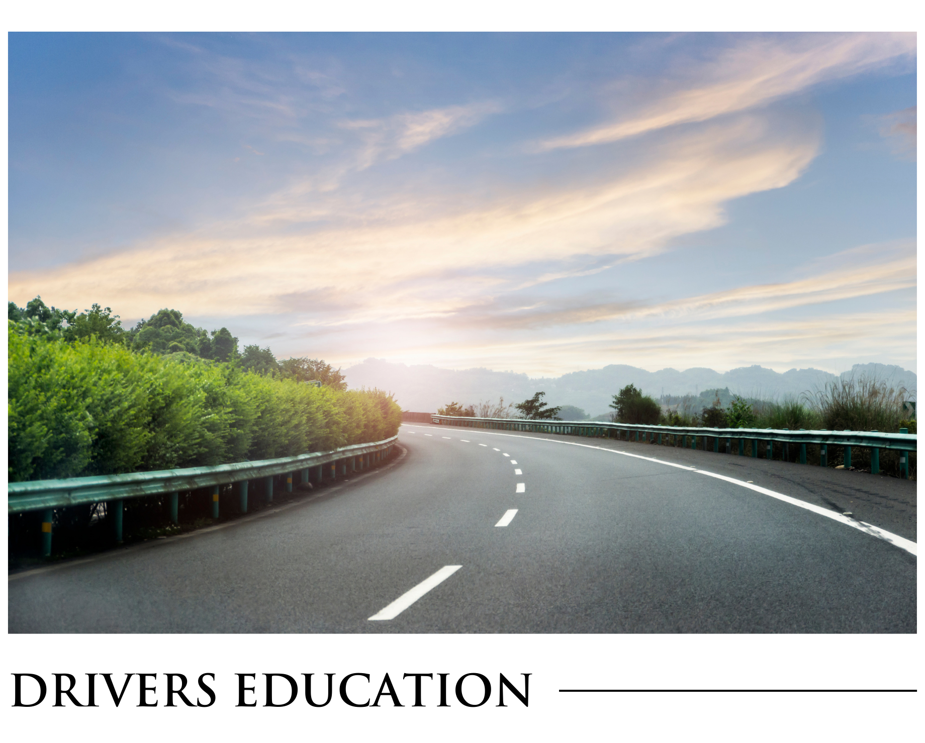 A picture of a road with the words drivers education below it