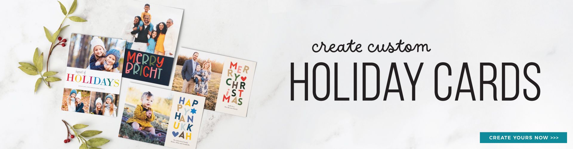 Text overlay reads: Create custom holiday cards. 
Background image: 4 holiday card designs arranged next to text overlay. 
Button reads: Create yours now.
