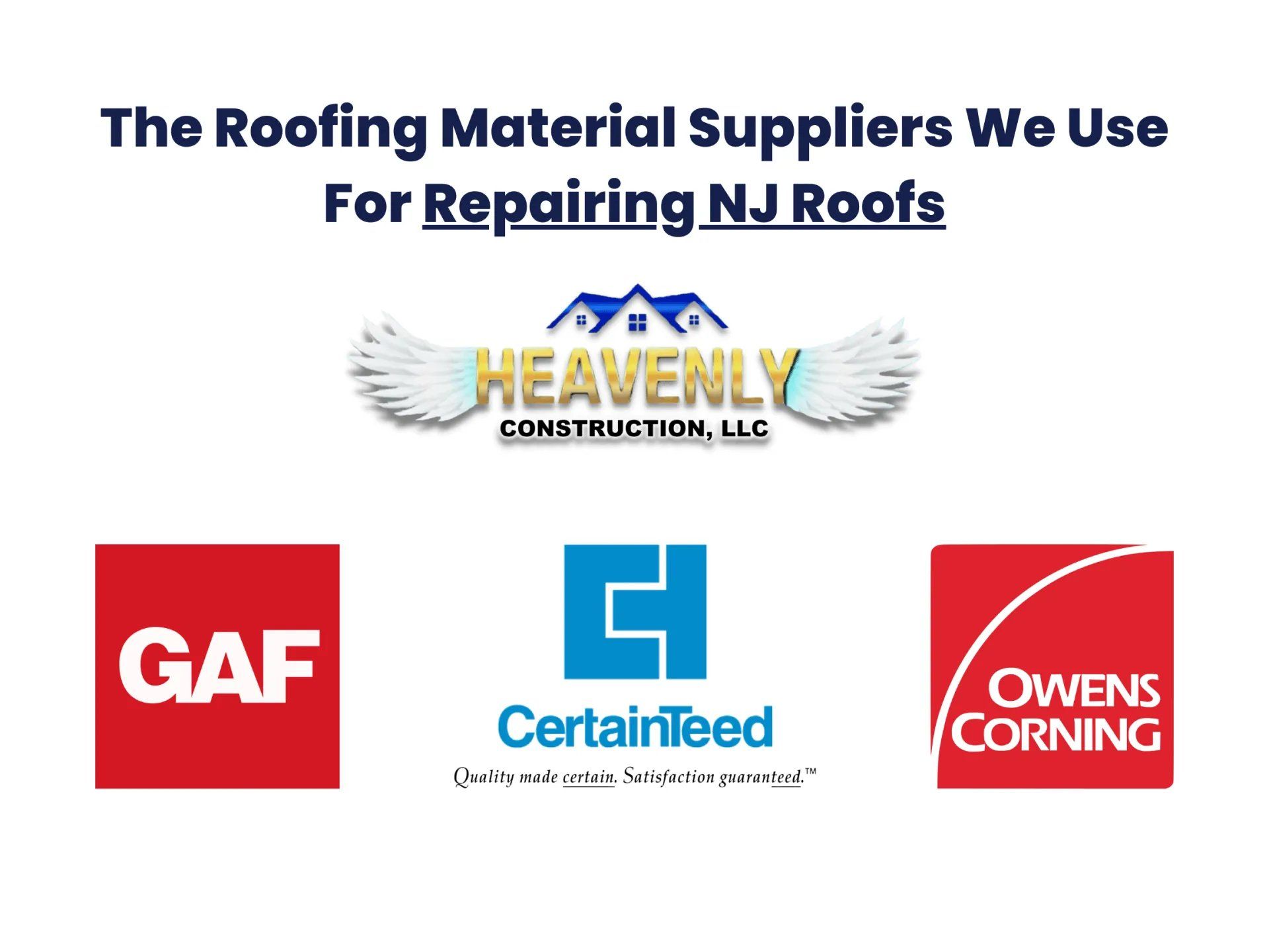 GAF, CertainTeed, and Owens Corning logos. Roof repair suppliers for Heavenly Construction.