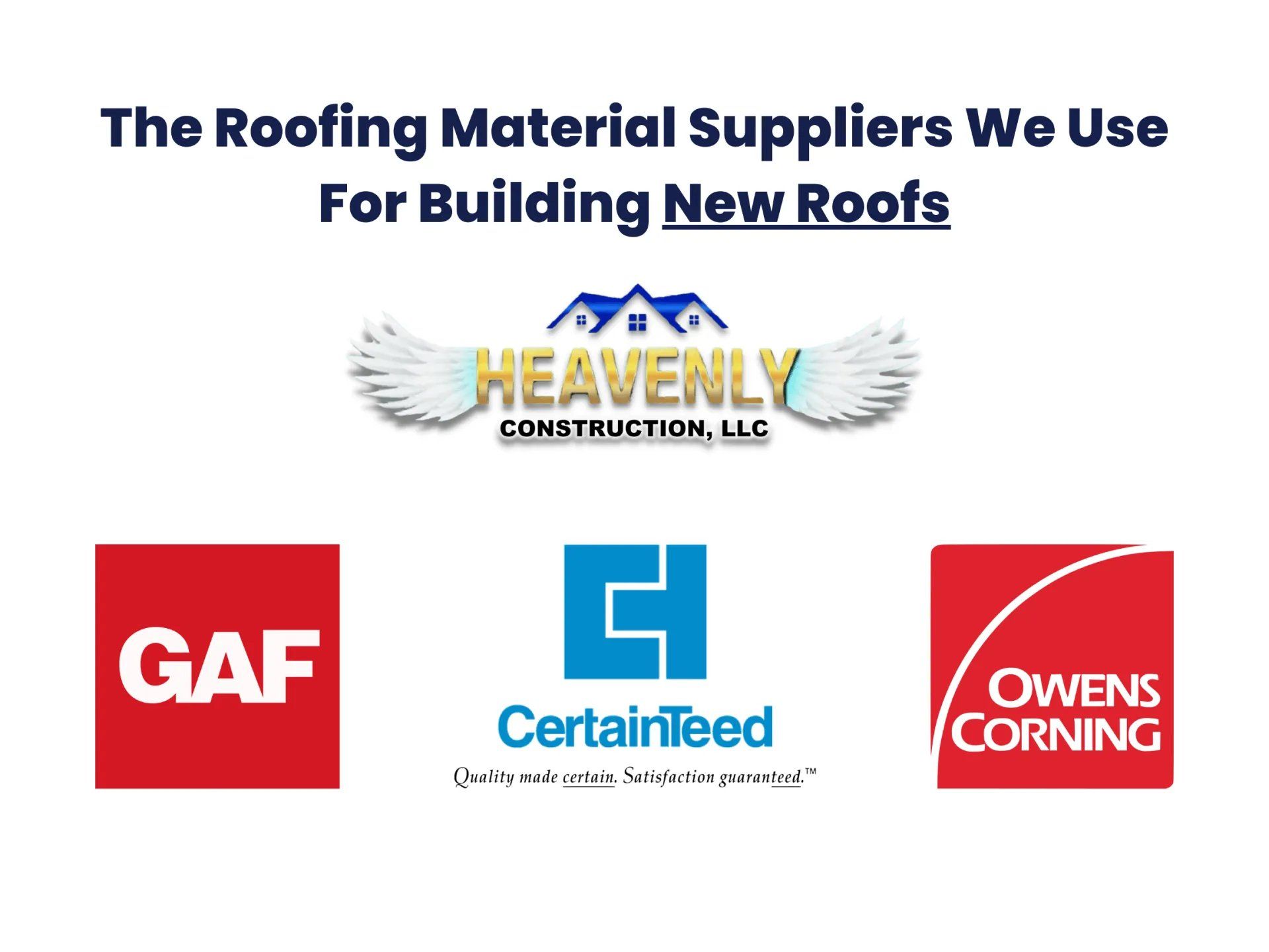 GAF, CertainTeed, and Owens Corning logos. Roof installation suppliers for Heavenly Construction.