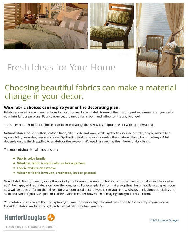 Choosing Beautiful Fabrics Can Make A Material ﻿Change In Your Decor.