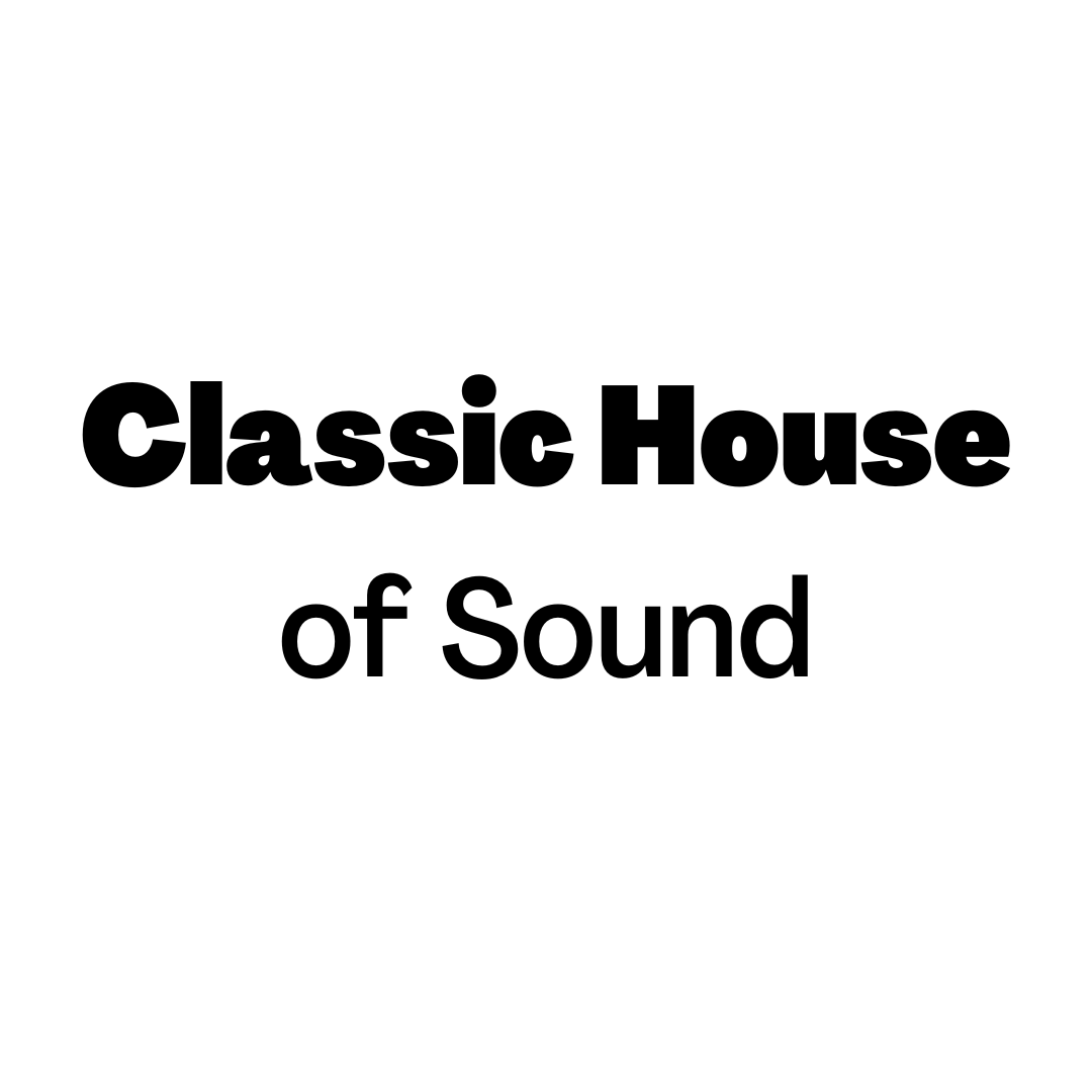 Classic House of Sound