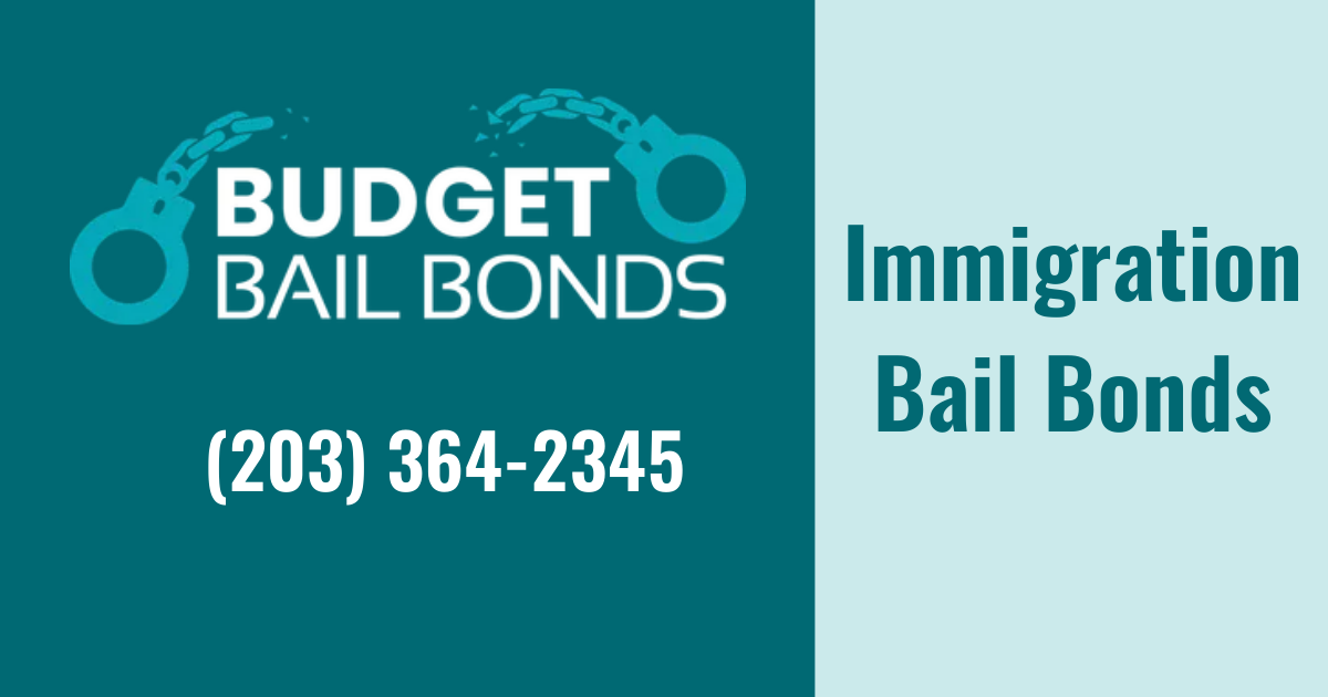 Immigration Bail Bonds - Budget Bail Bonds | CT