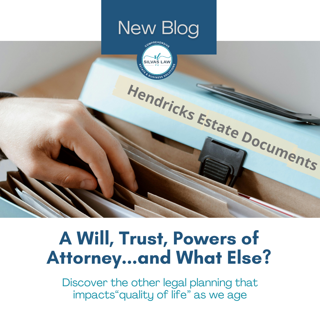 Powers of Attorney, Silvas Law, Elder Law, Medicaid, Estate, will, Aging Parents, Retirement plan