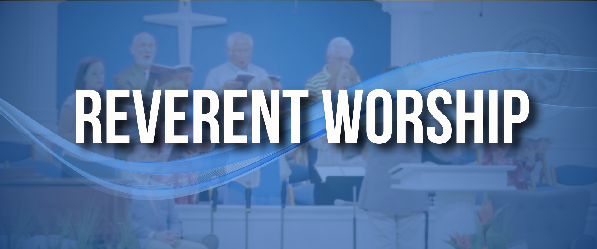 Reverent Worship | Bible Baptist Church of Fort Pierce, FL