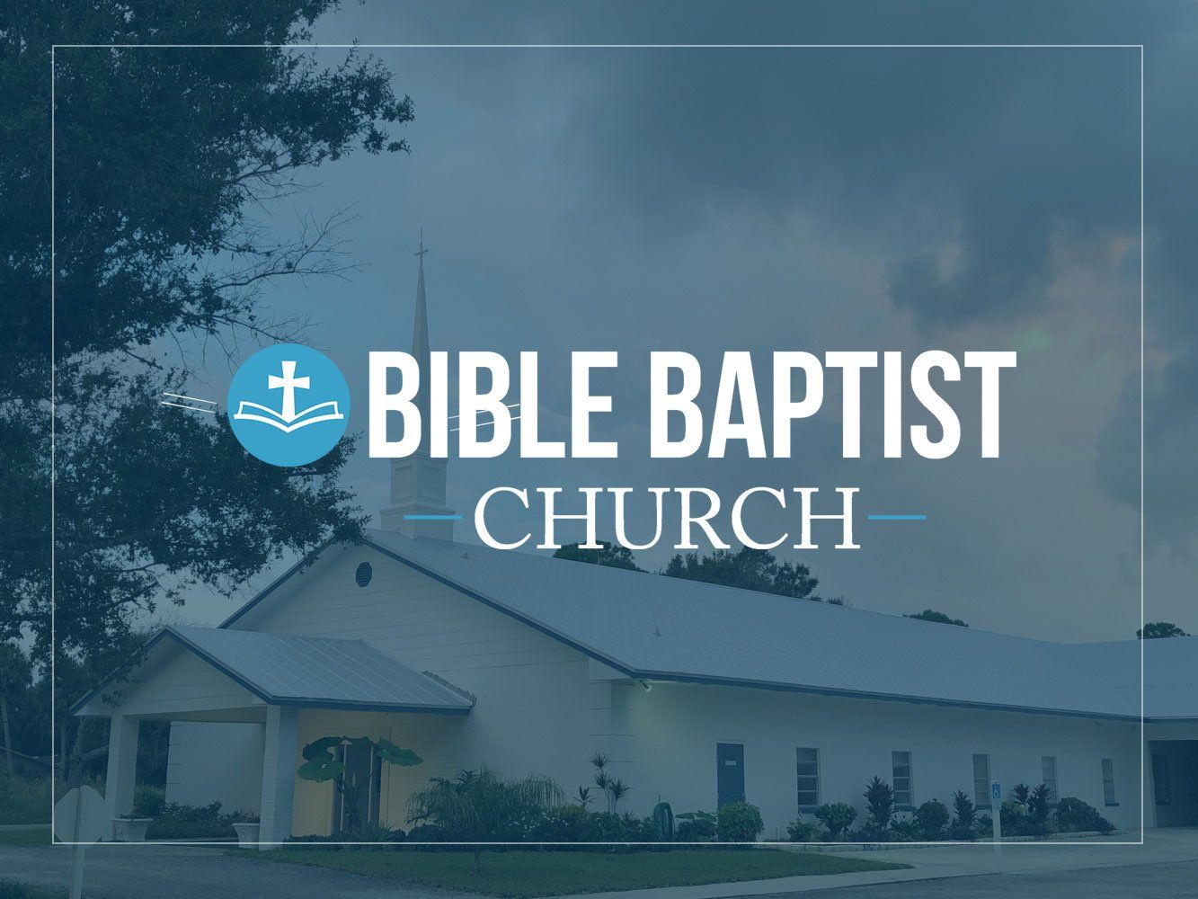 Bible Baptist Church - Fort Pierce, FL