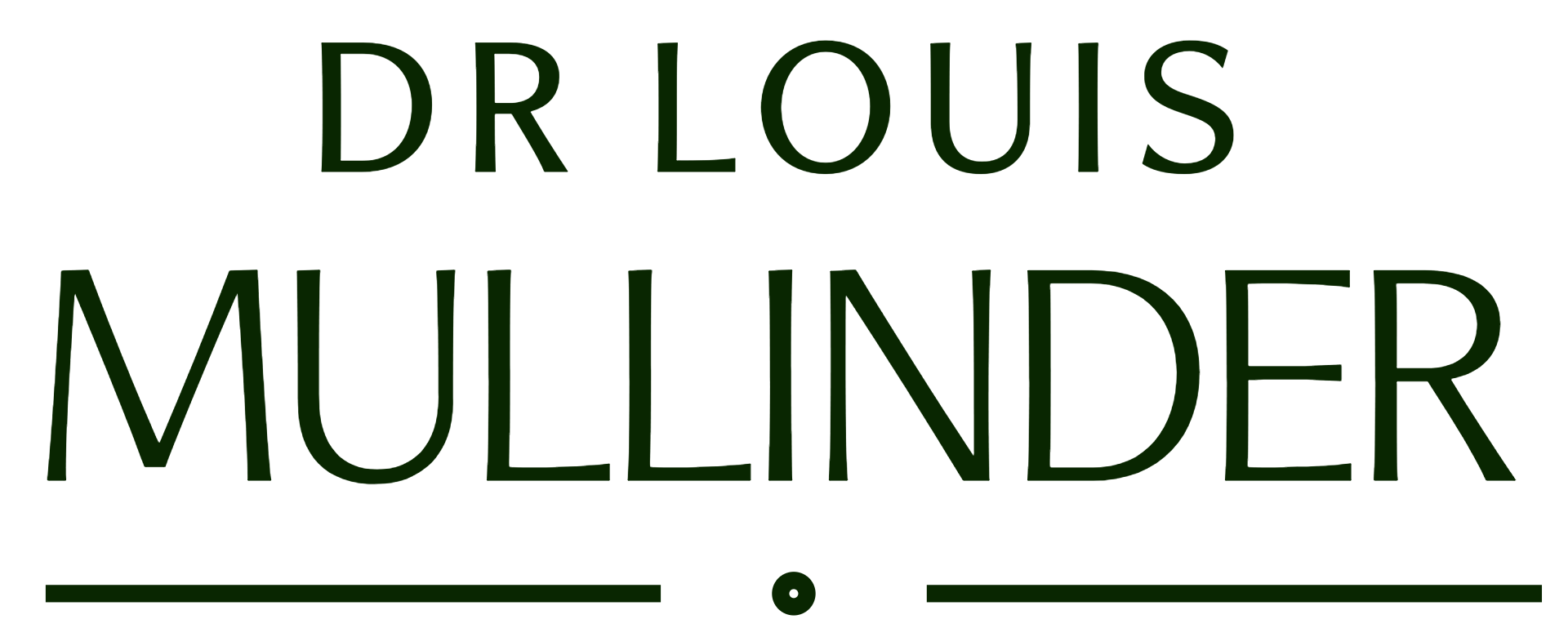 DR LOUIS MULLINDER, in dark green font. A horizontal line with a dot beneath the 