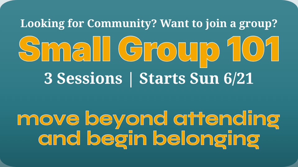 Community flyer: “Small Group 101,” 3 sessions, starts Sun 6/21, teal background with gold text.