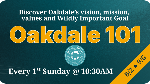 Oakdale 101 event flyer in teal and gold, with Sunday 10:30 AM meeting details.