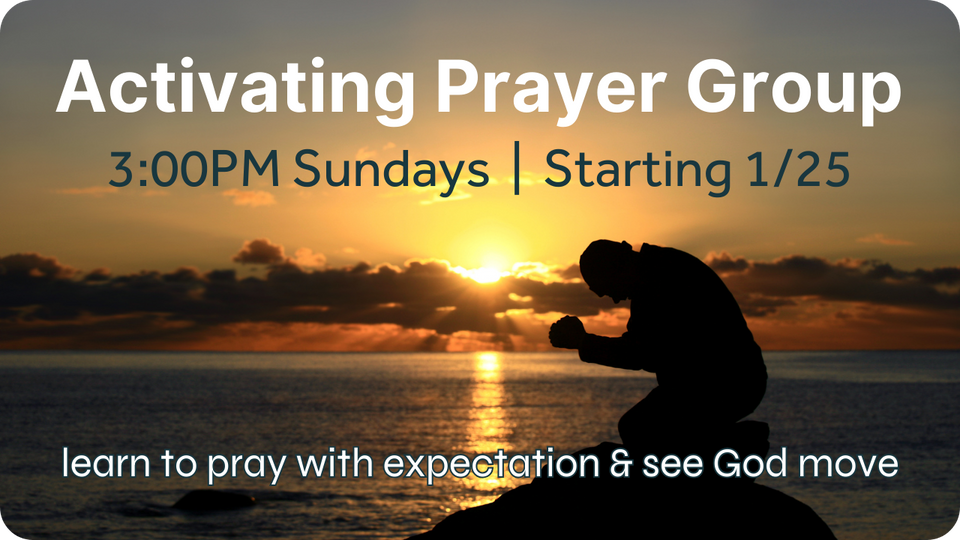Promotional graphic: Activating Prayer Group Sundays at 3 PM, starting 1/25. Silhouette of a person praying at sunset