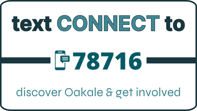 A sign that says text connect to 78716 discover oakale and get involved