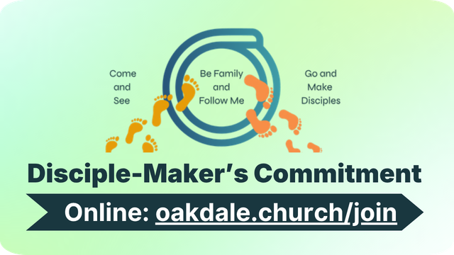 Disciple-Maker’s Commitment poster with a person following footsteps to Jesus; online at oakdale.church/join