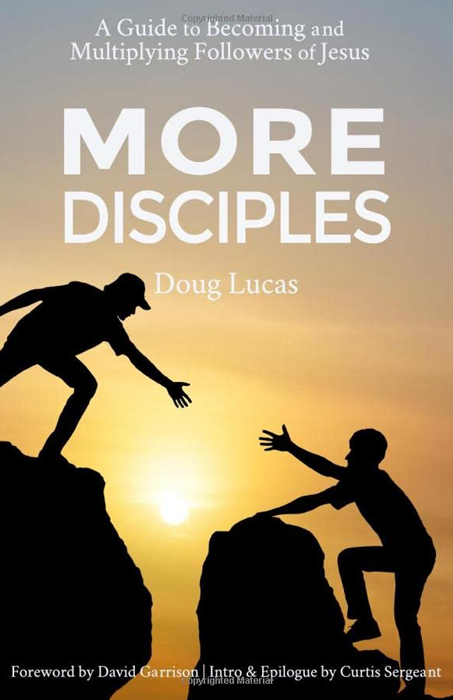 A guide to becoming and multiplying followers of jesus by doug lucas