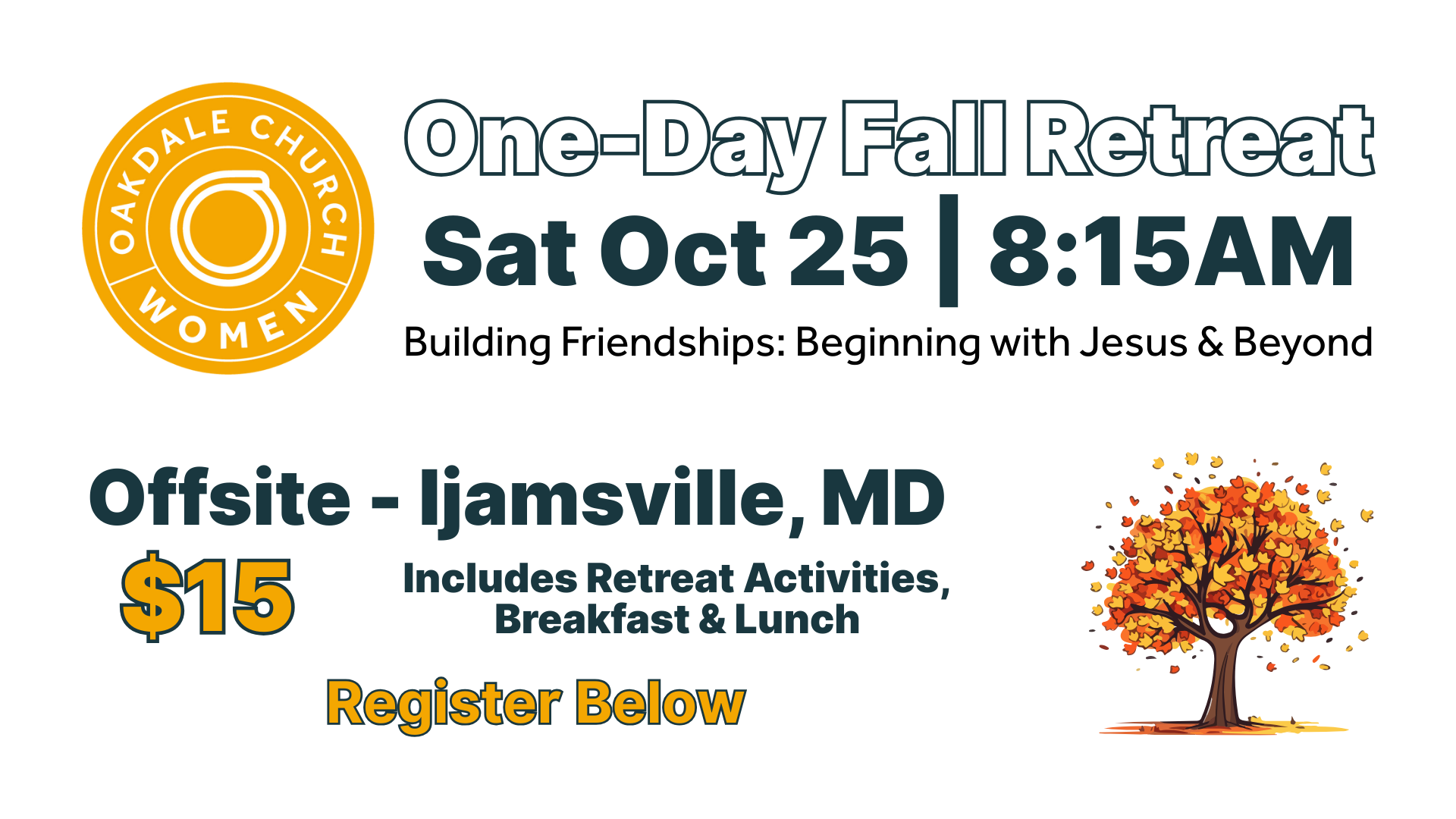 Flyer for Oakdale Church Women's Fall Retreat in Ijamsville, MD on Oct 25, 8:15AM. Includes breakfast/lunch, $15.