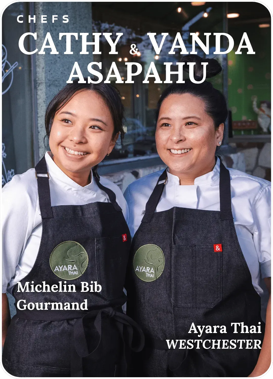 Chefs Cathy and Vanda Asapahu smiling in aprons, with Michelin Bib Gourmand and Ayara Thai Westchester text