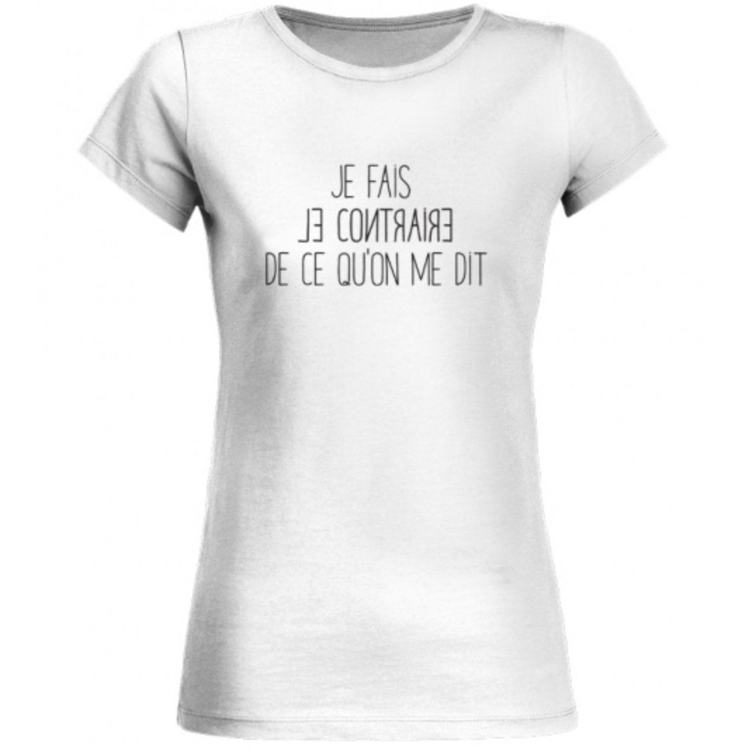 Je fais le contraire de ce que l'on me dit