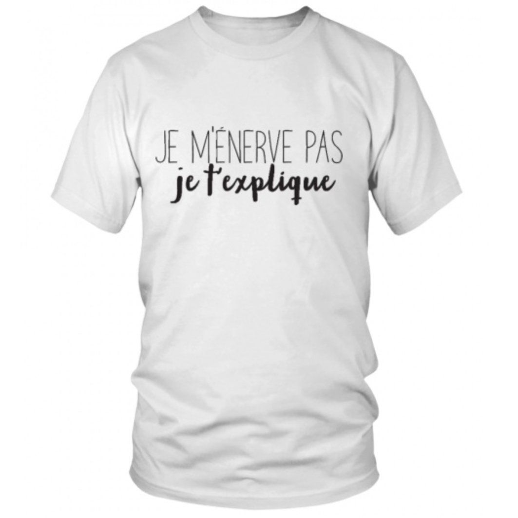 Je m'énerve pas je t'explique