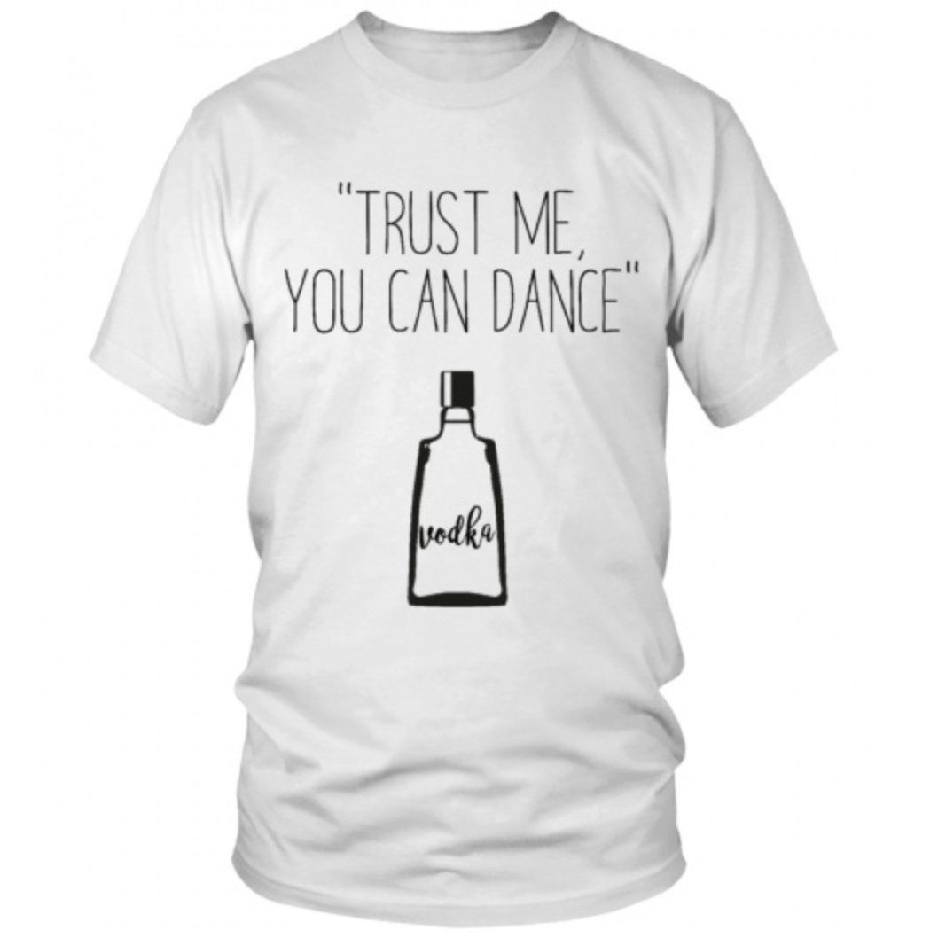 Trust me you can dance Vodka