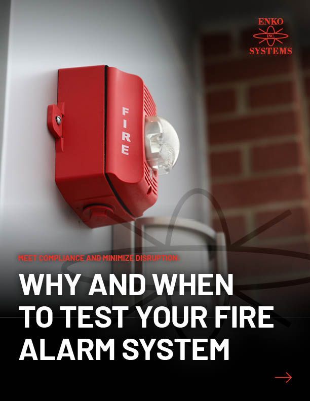 WHY AND WHEN TO TEST YOUR FIRE ALARM SYSTEM