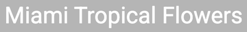 Miami Tropical Flowers logo
