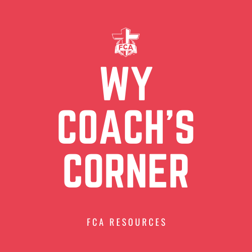 WY Coach's Corner Some Encouragement for Coaches