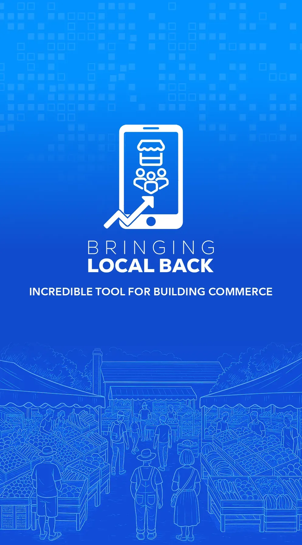 A blue background with a cell phone icon and the words `` bringing local back ''.