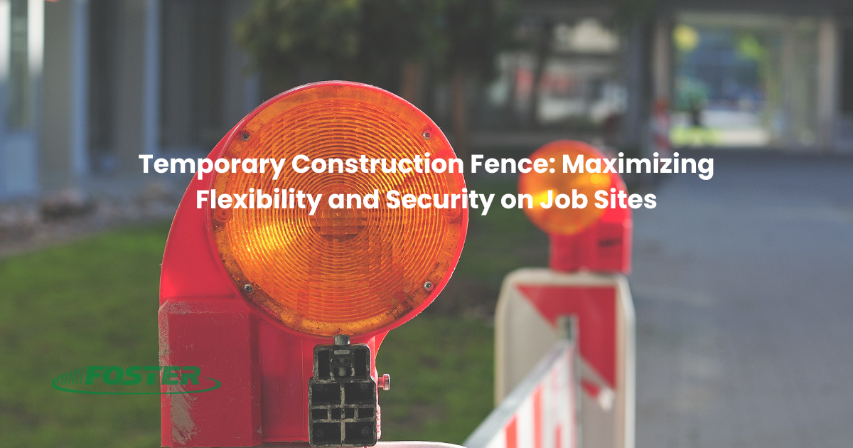 Temporary construction fence : maximizing flexibility and security on job sites