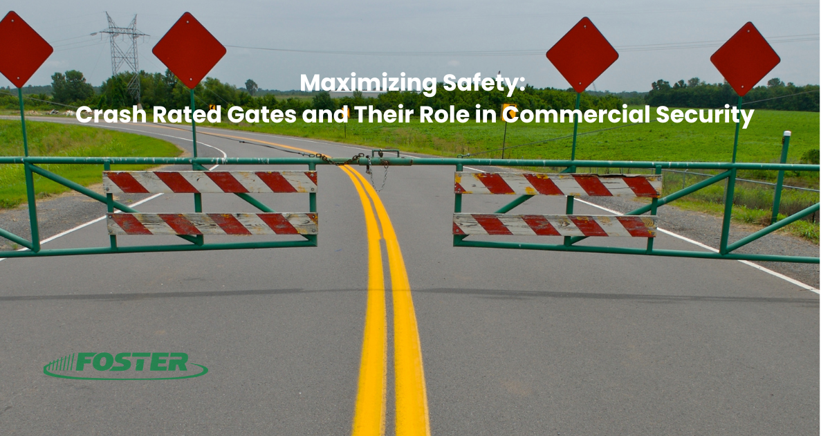 Maximizing Safety: Crash Rated Gates and Their Role in Commercial Security
