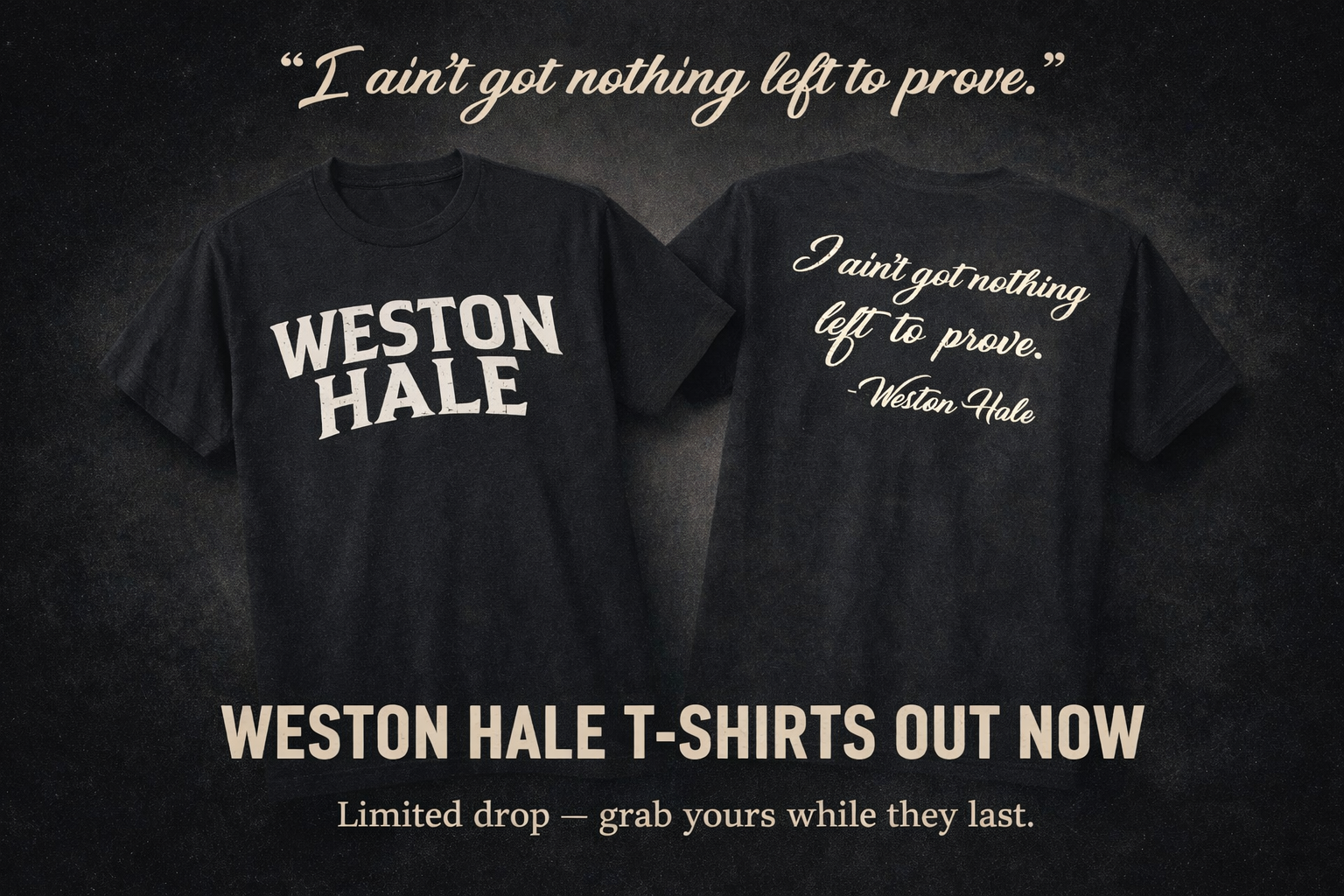 A promotional graphic showing black Weston Hale T-shirts, front and back, with the quote