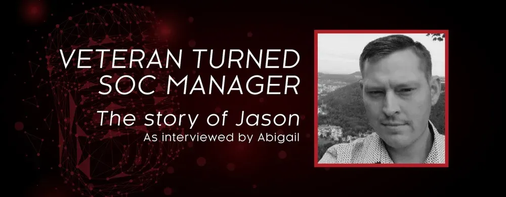 Veteran Turned SOC Manager | The Story of Jason