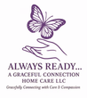 Always Ready... A Graceful Connection Homecare LLC