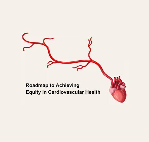 A roadmap to achieving equity in cardiovascular health