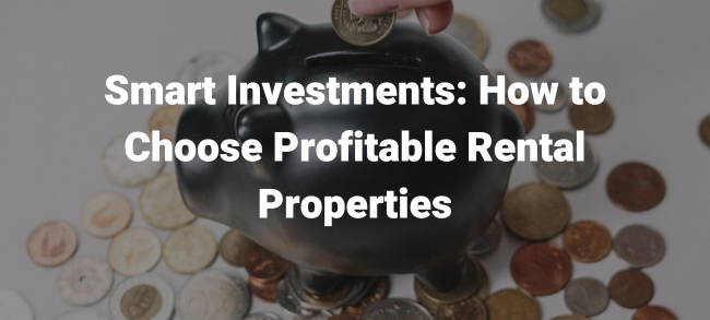 piggy-bank-wtih-person-putting-coins-in-it-with-coins-around-it-with-text-overlay-saying-smart-investments-how-to-choose-profitable-rental-properties