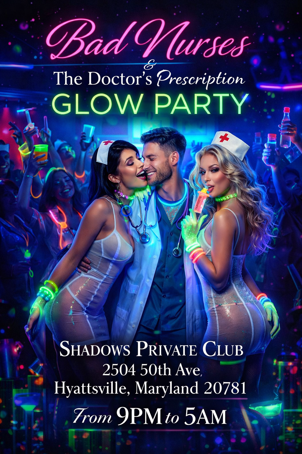 Bad Nurses & The Doctor's Prescription Glow Party