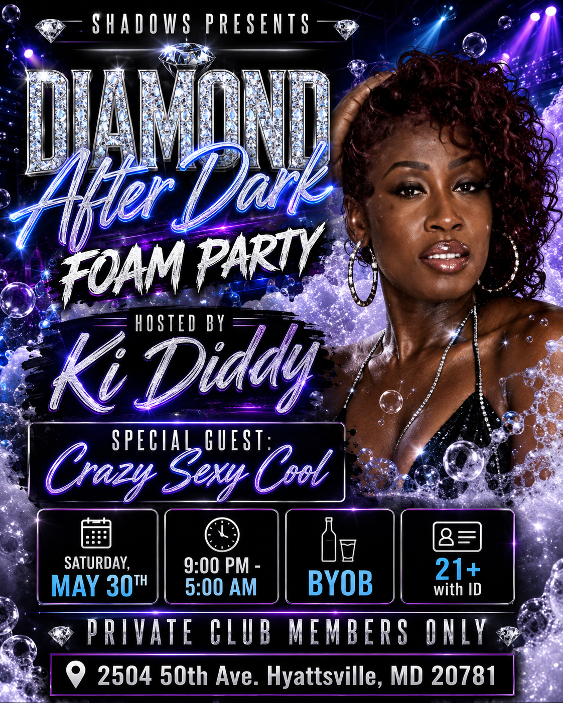 Shadows Presents Diamond After Dark Foam Party hosted Ki Diddy special guest crazy sexy coo