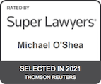 A badge that says `` super lawyers michael o ' shea selected in 2021 ''.