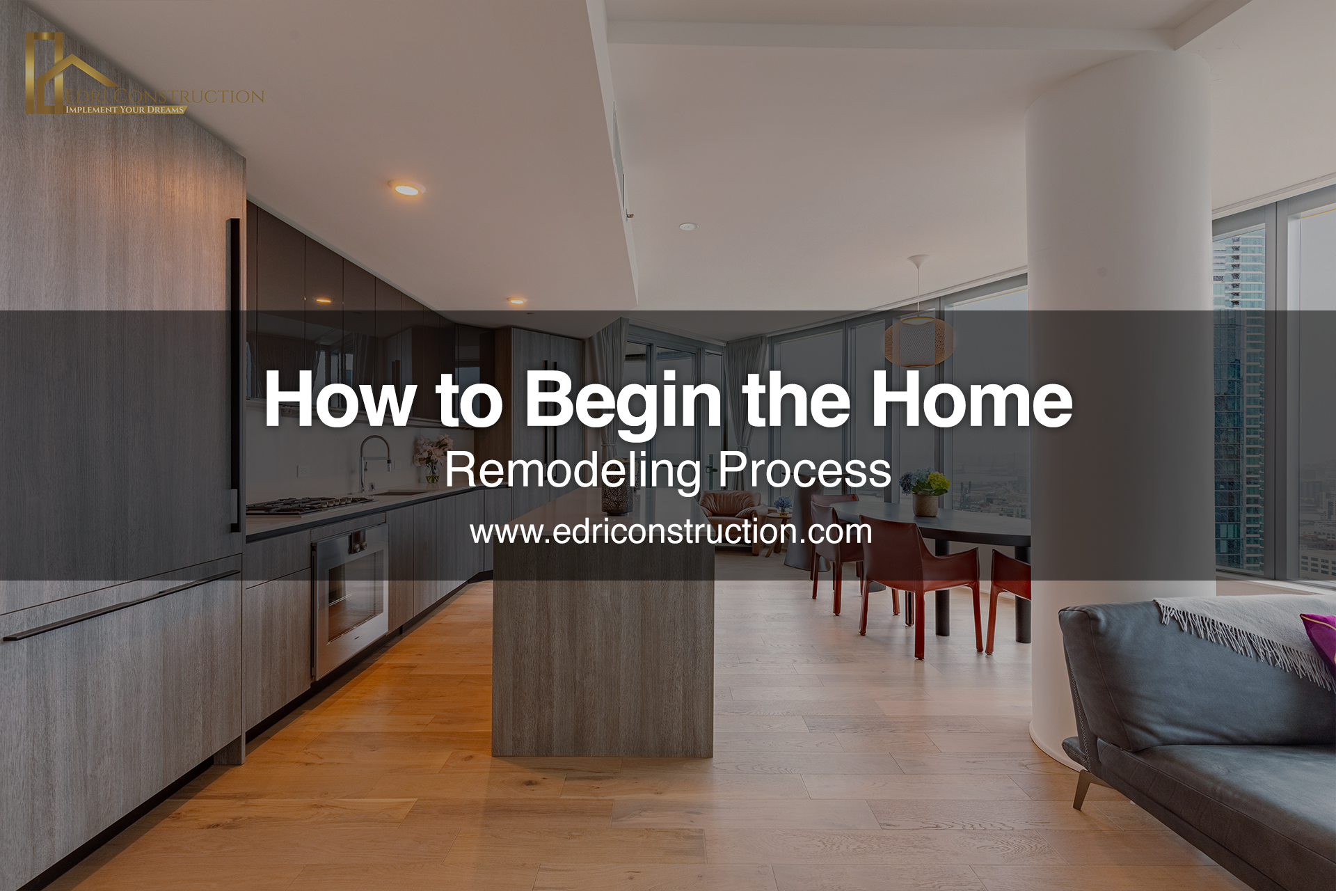 How to Begin the Home Remodeling Process | Edri Construction