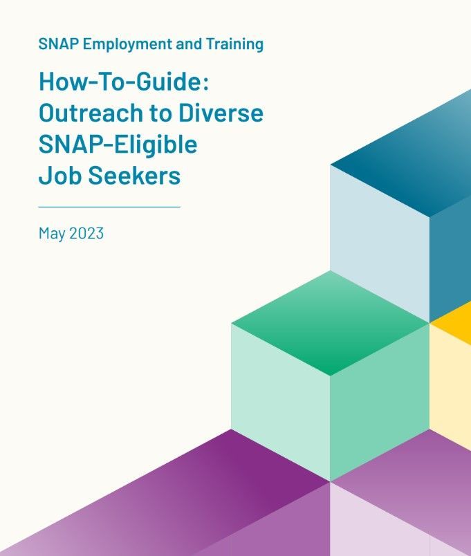 Snap employment and training how-to guide outreach to diverse snap-eligible job seekers may 2023