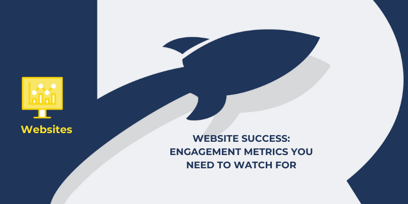 Engagement metrics you need to watch for website success