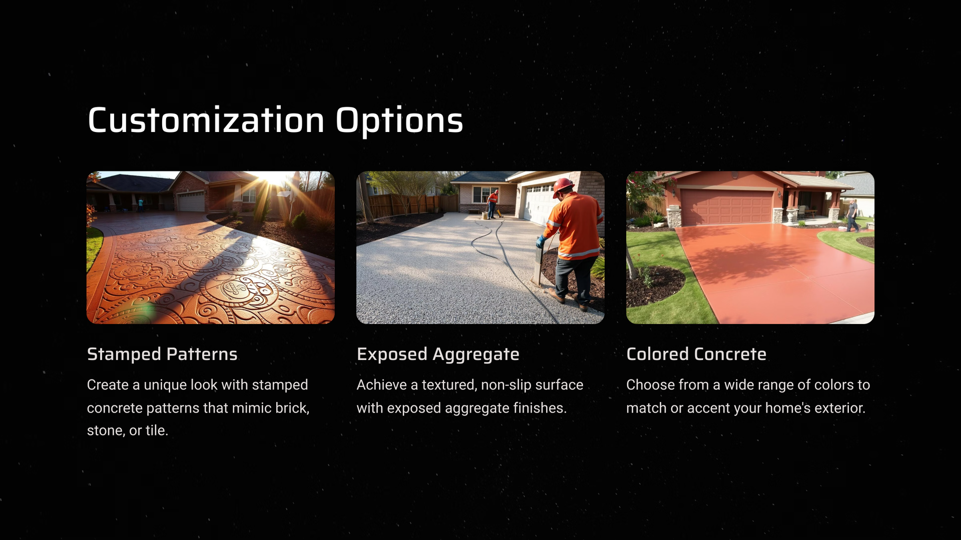 There are three different types of customization options for a driveway.