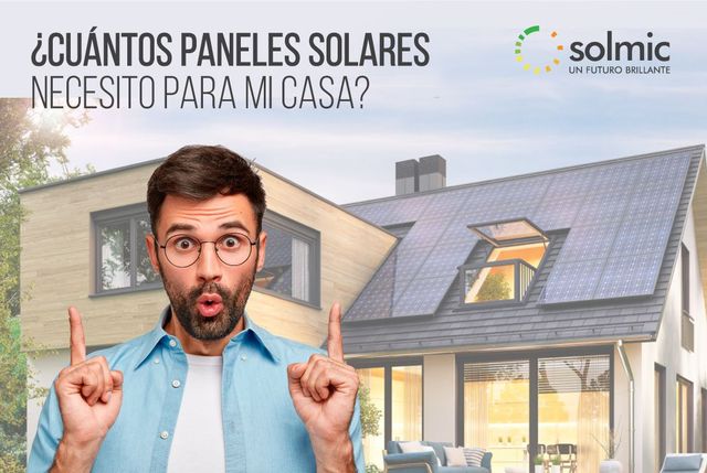 Cuantos Paneles Solares Necesito Para Una Casa?