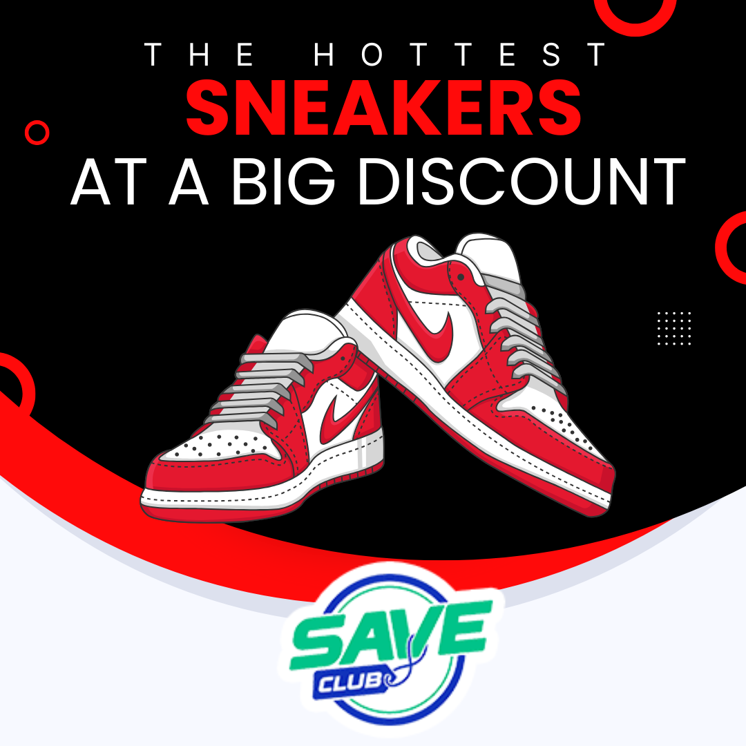 A poster that says the hottest sneakers at a big discount using Save Club