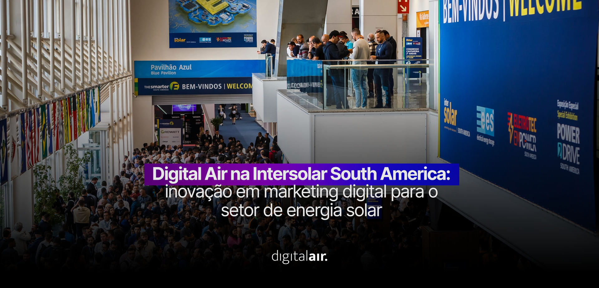 Digital Air na Intersolar South America: inovação em marketing digital para o setor de energia solar